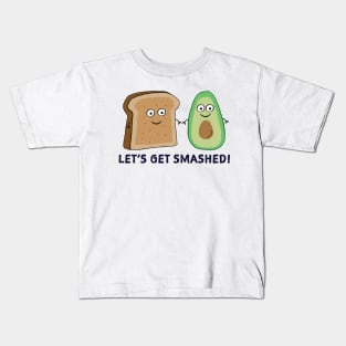 Let's get smashed Kids T-Shirt